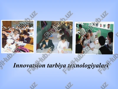 innovatsion tarbiya texnologiyalari — PPT