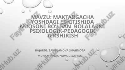 maktabgacha yoshdagi eshitishida nuqsoni bo’lgan bolalarni psixologik-pedagogik tekshirish — PPTX
