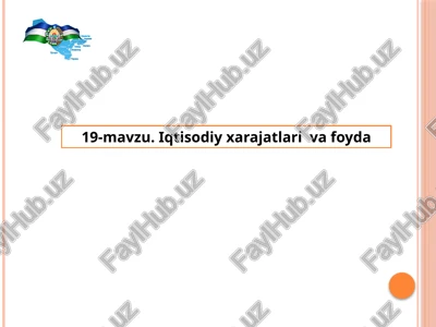 iqtisodiyxarajatlarivafoyda — PPTX