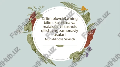 taʼlim oluvchilarning bilim, koʻnikma va malakalarni tashxis qilishning zamonaviy usulari — PPTX