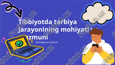 tibbiyotda tarbiya jarayonining mohiyati va mazmuni — PPTX