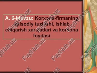 korxona-firmaning iqtisodiy tuzilishi, ishlab chiqarish xarajatlari va korxona foydasi — PPTX