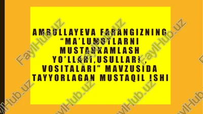 ma’lumotlarni mustahkamlash yo’llari, usullari, vositalari — PPTX