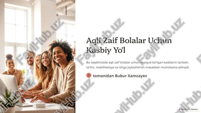 aqli zaif bolalar uchun kasbiy yo'l — PPTX