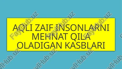 aqli zaif insonlarni mehnat qila oladigan kasblari — PPTX