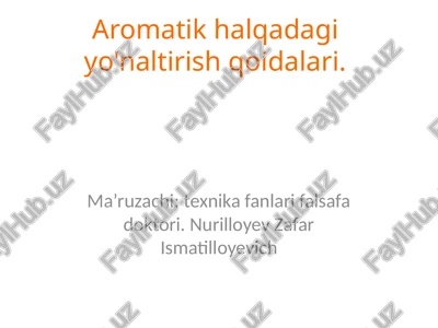 aromatik halqadagi yo'naltirish qoidalari — PPTX
