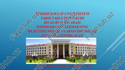 muzeylar– o‘tmish vakelajak orasidagi ko‘prik — PPTX