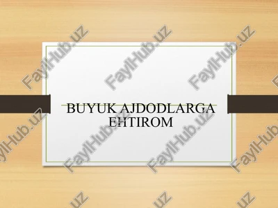 buyuk ajdodlarga ehtirom — PPTX