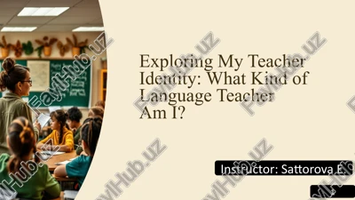 exploring my teacher identity: what kind of language teacher ami? — PPTX