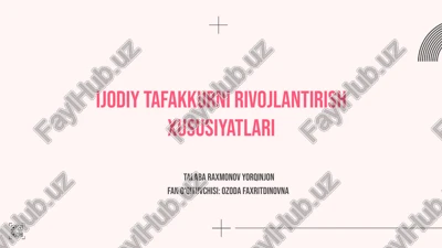 ijodiy tafakkurni rivojlantirish xususiyatlari — PPTX