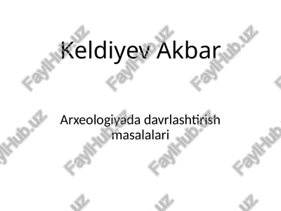 arxeologiyada davrlashtirish masalalari — PPTX