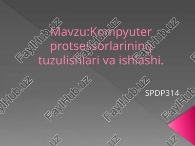 kompyuterprotsessorlarining tuzulishlari va ishlashi — PPTX