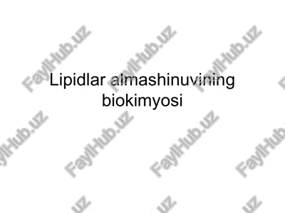 lipidlar almashinuvining biokimyosi — PPT