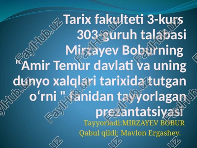amir temur davlati va uning dunyo xalqlari tarixida tutgan oʻrni — PPTX