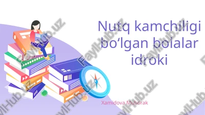 nutq kamchiligi bo‘lgan bolalar idroki — PPTX