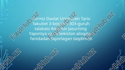 jasur amonovning yaponiya va o'zbekiston aloqalarida ta'lim — PPTX