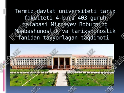 mirzayev bobur ning manbashunoslik va tarixshunoslik fanidan tayyorlagan taqdimoti — PPTX