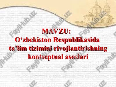 o‘zbekiston respublikasida ta’lim tizimini rivojlantirishning kontseptual asoslari — PPT