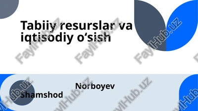 tabiiy resurslar va iqtisodiyo‘sish — PPTX