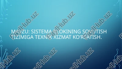 sistema blokining sovutish tizimiga texnik xizmat ko‘rsatish — PPTX