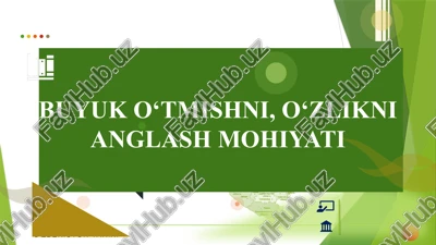 buyuk o‘tmishni, o‘zlikni anglash mohiyati — PPTX