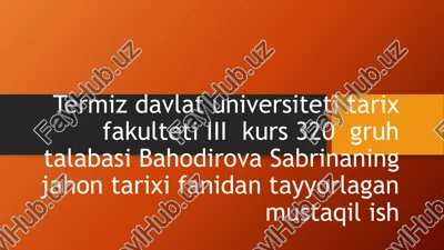 jahon tarixi fanidan tayyorlagan mustaqil ish — PPTX