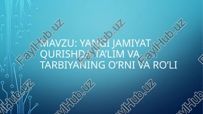 jamiyat taraqiyotida talim va tarbiyaning o’rni — PPTX