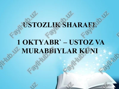 ustozlik sharafi.1 oktyabr` – ustoz va murabbiylar kuni — PPTX