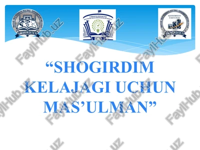 shogirdim kelajagi uchun mas’ulman — PPTX