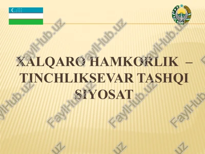 xalqaro hamkorlik–tinchliksevar tashqi siyosat — PPTX