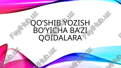 qo’shib yozish bo’yicha ba’zi qoidalara — PPTX
