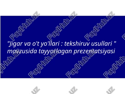 jigar va o't yo'llari: tekshiruv usullari prezentatsiyasi — PPTX