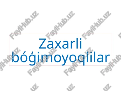 zaxarlibóģimoyoqlilar — PPTX
