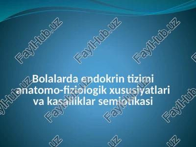 bolalarda endokrin tizimi ana`tomofiziologik xususiyatlar va kasalliklar semiotikasi — PPTX