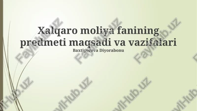xalqaro moliya fanining predmeti va vazifalari — PPTX