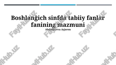 boshlanğich sinfda tabiiy fanlar fanining mazmuni — PPTX