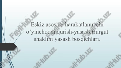 burgut shakli ni yasash o'yinchoq — PPTX