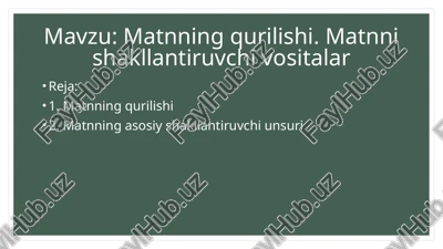 matnning qurilishi va shakllantirilishi — PPTX
