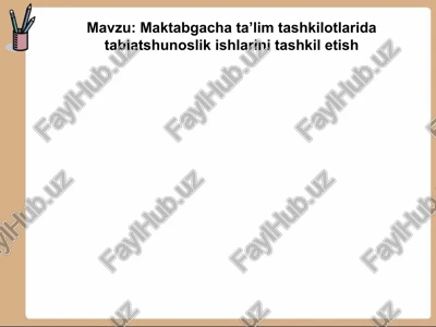 maktabgacha ta'lim tashkilotlari dasturiyat shunoslik ishlari ini tashkil etish — PPTX