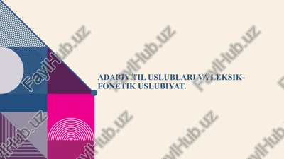 adabiytil uslublari va leksik-fonetik uslubiyat — PPTX