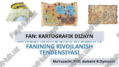 kartografik dizayn fanining rivojlanish tendensiyasi — PPTX
