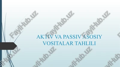 aktiv va passiv asosiy vositalar tahlili — PPTX