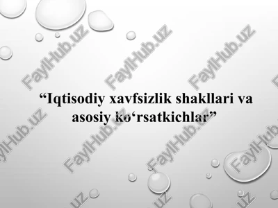 iqtisodiy xavfsizlik shakllari va asosiy ko‘rsatkichlar — PPT