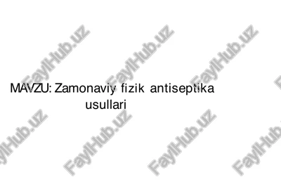 zamonaviy fizik antiseptika usullari — PDF