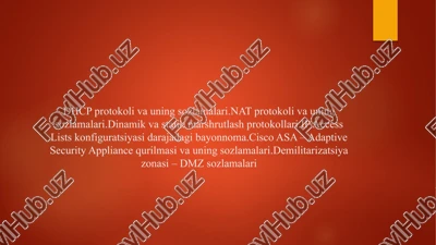 dhcp protokoli va uning sozlamalari.nat protokoli va uning sozlamalari.dinamik va statik marshrutlash protokollari.ip access lists konfiguratsiyasi darajadagi bayonnoma.cisco asa – adaptive security appliance qurilmasi va uning sozlamalari.demilitarizatsiya zonasi – dmz sozlamalari — PPTX