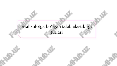 mahsulotga bo‘lgan talab elastikligi turlari slayd — PPTX