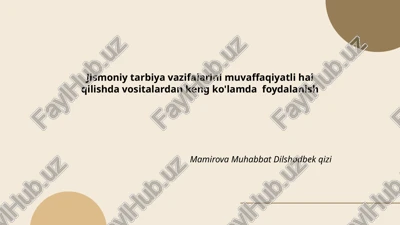 jismoniy tarbiya vazifalarini muvaffaqiyatli hal qilishda vositalardan keng ko'lamda foydalanish — PPTX
