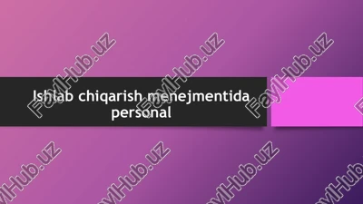 ishlabchiqarish menejmentida personal — PPTX