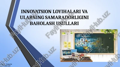 innovatsion loyihalari va ularning samaradorligini baholash usullari — PPT