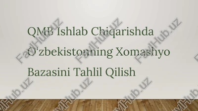 qmb ishlab chiqarishda o'zbekistonning xomashyo bazasini tahlil qilish — PPTX